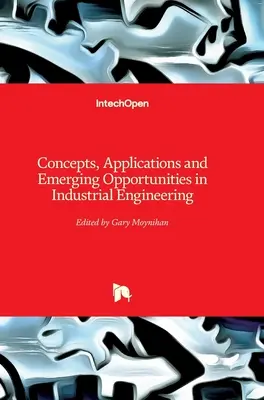 Konzepte, Anwendungen und aufkommende Möglichkeiten im Wirtschaftsingenieurwesen - Concepts, Applications and Emerging Opportunities in Industrial Engineering