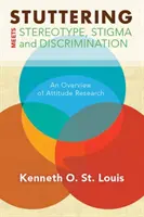 Stottern trifft auf Sterotyp, Stigma und Diskriminierung: Ein Überblick über die Einstellungsforschung - Stuttering Meets Sterotype, Stigma, and Discrimination: An Overview of Attitude Research