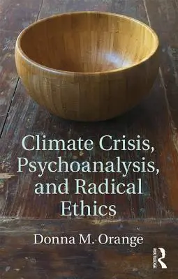 Klimakrise, Psychoanalyse und radikale Ethik - Climate Crisis, Psychoanalysis, and Radical Ethics