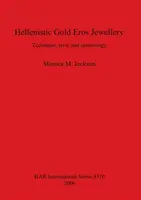 Hellenistischer Gold-Eros-Schmuck: Technik, Stil und Chronologie - Hellenistic Gold Eros Jewellery: Technique, style and chronology