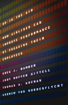 Up in the Air: Wie Fluggesellschaften ihre Leistung durch die Einbindung ihrer Mitarbeiter verbessern können - Up in the Air: How Airlines Can Improve Performance by Engaging Their Employees