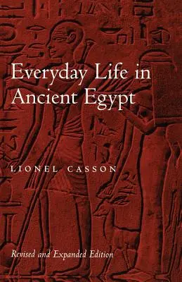 Das Alltagsleben im Alten Ägypten - Everyday Life in Ancient Egypt