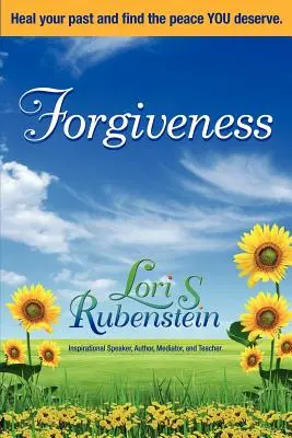 Vergebung: Heile deine Vergangenheit und finde den Frieden, den du verdienst - Forgiveness: Heal Your Past and Find the Peace You Deserve