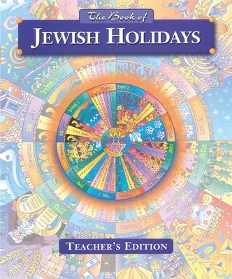 Das Buch der jüdischen Feiertage - Lehrerausgabe - The Book of Jewish Holidays - Teacher's Edition