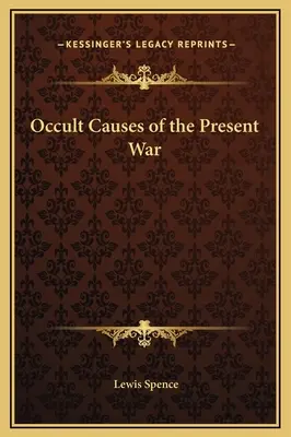 Okkulte Ursachen des gegenwärtigen Krieges - Occult Causes of the Present War