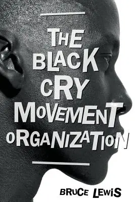 Die Organisation der Schwarzer Schrei-Bewegung - The Black Cry Movement Organization