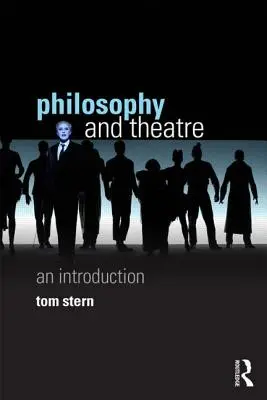 Philosophie und Theater: Eine Einführung - Philosophy and Theatre: An Introduction