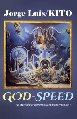 GOD-SPEED, Wahre Geschichte über Außerirdische und das Militär dahinter - GOD-SPEED, True Story of Extraterrestrials and Military behind it