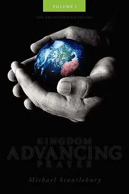 Königreichsförderndes Gebet Band I - Kingdom Advancing Prayer Volume I