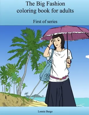 Das große Mode-Malbuch für Erwachsene - The Big Fashion coloring book for adults