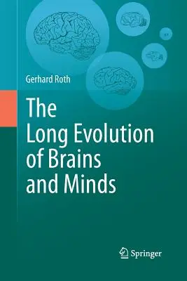 Die lange Evolution des Gehirns und des Geistes - The Long Evolution of Brains and Minds