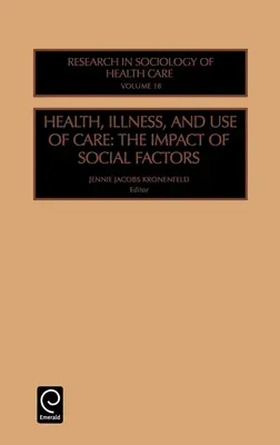 Gesundheit, Krankheit und Inanspruchnahme der Gesundheitsversorgung: Der Einfluss sozialer Faktoren - Health, Illness and Use of Care: The Impact of Social Factors