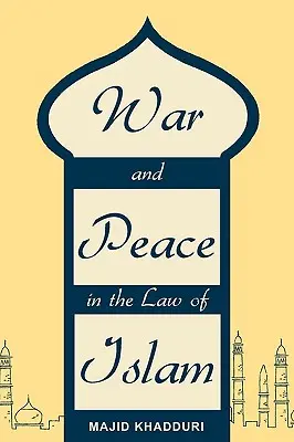 Krieg und Frieden im Recht des Islam - War and Peace in the Law of Islam
