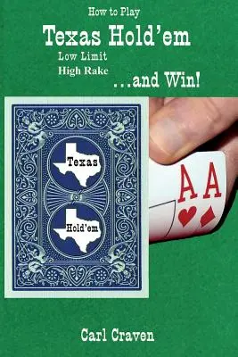 Wie man Texas Hold'em Low Limit High Rake spielt ... und gewinnt! - How to Play Texas Hold'em Low Limit High Rake . . . and Win!
