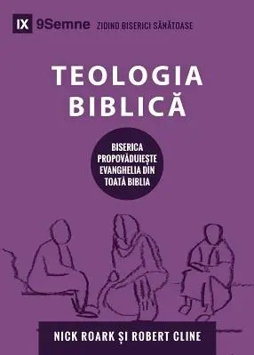 Teologia Biblică (Biblische Theologie) (Rumänisch): Wie die Kirche treu das Evangelium lehrt - Teologia Biblică (Biblical Theology) (Romanian): How the Church Faithfully Teaches the Gospel