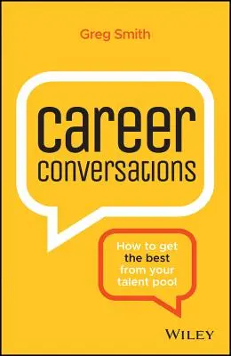 Karrieregespräche: Wie Sie das Beste aus Ihrem Talentpool herausholen - Career Conversations: How to Get the Best from Your Talent Pool