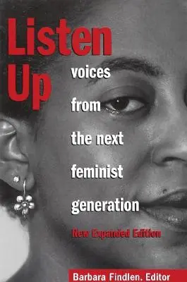 Aufhorchen: Stimmen aus der nächsten feministischen Generation - Listen Up: Voices from the Next Feminist Generation