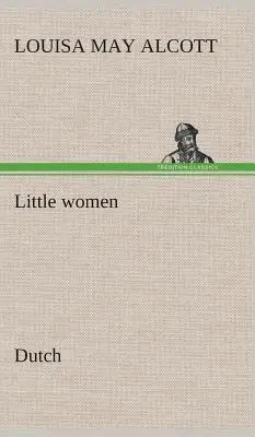 Kleine Frauen. Niederländisch - Little women. Dutch