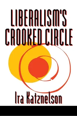 Der krumme Kreis des Liberalismus: Briefe an Adam Michnik - Liberalism's Crooked Circle: Letters to Adam Michnik