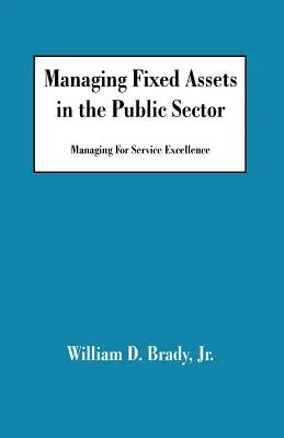 Verwaltung von Anlagevermögen im öffentlichen Sektor: Management für exzellente Dienstleistungen - Managing Fixed Assets in the Public Sector: Managing for Service Excellence