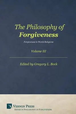 Philosophie des Verzeihens: Band III - Philosophy of Forgiveness: Vol III