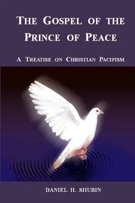 Das Evangelium des Friedensfürsten, Eine Abhandlung über den christlichen Pazifismus - The Gospel of the Prince of Peace, A Treatise on Christian Pacifism