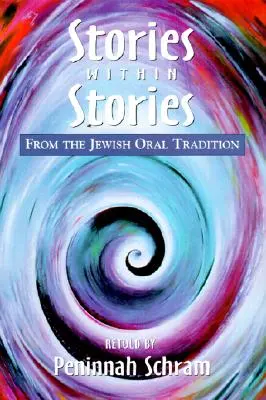 Geschichten innerhalb von Geschichten: Aus der mündlichen jüdischen Tradition - Stories Within Stories: From the Jewish Oral Tradition