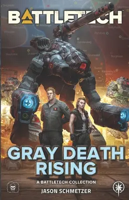 BattleTech: Der graue Tod erhebt sich: (Eine BattleTech-Sammlung) - BattleTech: Gray Death Rising: (A BattleTech Collection)