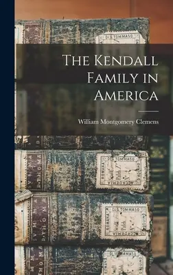 Die Kendall-Familie in Amerika - The Kendall Family in America