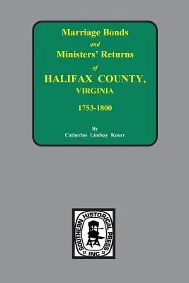 Halifax County, Virginia 1756-1800, Heiratsurkunden und Rückmeldungen von Geistlichen. - Halifax County, Virginia 1756-1800, Marriage Bonds & Minister Returns of.