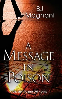 Eine Botschaft in Gift: Ein Dr. Lily-Robinson-Roman - A Message in Poison: A Dr. Lily Robinson Novel