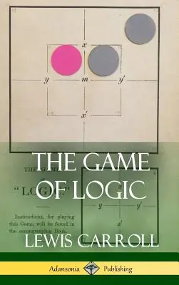 Das Spiel der Logik (Hardcover) - The Game of Logic (Hardcover)