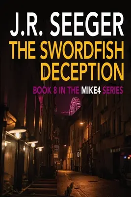 Die Schwertfisch-Täuschung: Buch 8 der MIKE4-Reihe - The Swordfish Deception: Book 8 in the MIKE4 Series