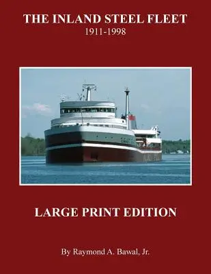 Die stählerne Binnenflotte - Großdruckausgabe: 1911 - 1998 - The Inland Steel Fleet - Large Print Edition: 1911 - 1998