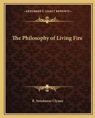 Die Philosophie des Lebendigen Feuers - The Philosophy of Living Fire