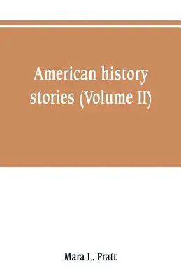 Geschichten aus der amerikanischen Geschichte (Band II) - American history stories (Volume II)