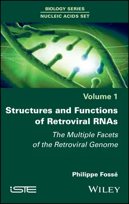 Strukturen und Funktionen von retroviralen Rnas: Die vielfältigen Facetten des retroviralen Genoms - Structures and Functions of Retroviral Rnas: The Multiple Facets of the Retroviral Genome