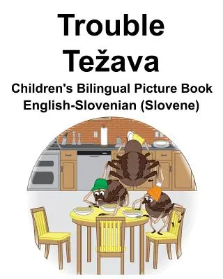 Englisch-Slowenisch (Slovene) Trouble/Tezava Zweisprachiges Bilderbuch für Kinder - English-Slovenian (Slovene) Trouble/Tezava Children's Bilingual Picture Book