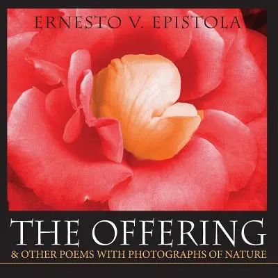 Die Opfergabe & andere Gedichte mit Naturfotografien - The Offering & Other Poems with Photographs of Nature