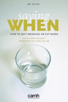 Sagen, wann: Wie Sie mit dem Trinken aufhören oder es reduzieren können - Saying When: How to Quit Drinking or Cut Down