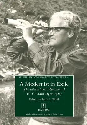 Modernist im Exil: Die internationale Rezeption von H. G. Adler (1910-1988) - Modernist in Exile: The International Reception of H. G. Adler (1910-1988)