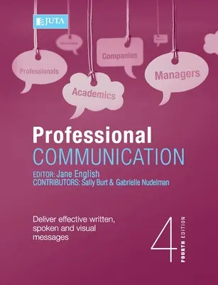 Professionelle Kommunikation 4e: Wirksame schriftliche, mündliche und visuelle Botschaften vermitteln - Professional Communication 4e: Deliver effective written, spoken and visual messages