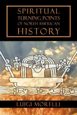 Spirituelle Wendepunkte in der nordamerikanischen Geschichte - Spiritual Turning Points of North American History