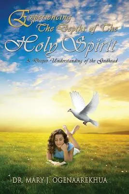 Die Tiefen des Heiligen Geistes erfahren: Ein tieferes Verständnis der Gottheit - Experiencing the Depths of the Holy Spirit: A Deeper Understanding of the Godhead