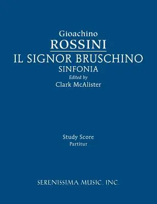 Il Signor Bruschino Sinfonia: Studienpartitur - Il Signor Bruschino Sinfonia: Study score