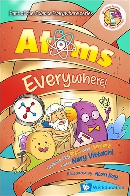 Atoms Everywhere!: Ungeschält von Russ und Yammy mit Nury Vittachi - Atoms Everywhere!: Unpeeled by Russ and Yammy with Nury Vittachi