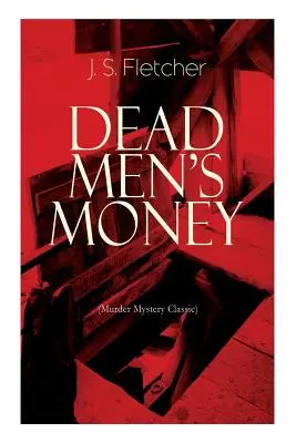 DEAD MEN'S MONEY (Murder Mystery Classic): Britischer Kriminalroman - DEAD MEN'S MONEY (Murder Mystery Classic): British Crime Thriller