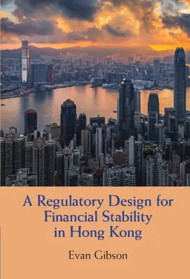 Ein Regulierungskonzept für Finanzstabilität in Hongkong - A Regulatory Design for Financial Stability in Hong Kong