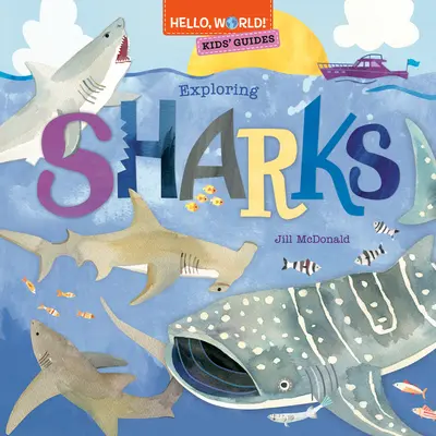 Hallo, Welt! Reiseführer für Kinder: Haie erforschen - Hello, World! Kids' Guides: Exploring Sharks