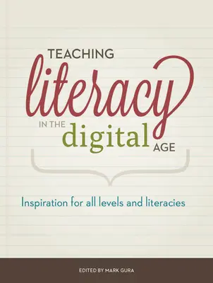 Lese- und Schreibfähigkeiten im digitalen Zeitalter: Inspirationen für alle Niveaus und Fähigkeiten - Teaching Literacy in the Digital Age: Inspiration for All Levels and Literacies